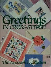 Greetings in Cross-Stitch: The Vanessa-Ann Collection by The Vanessa-Ann Collection