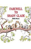 Farewell to Shady Glade by Bill Peet