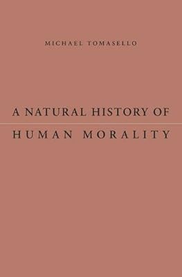 A Natural History of Human Morality