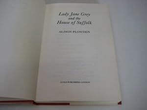 Lady Jane Grey and the House of Suffolk
