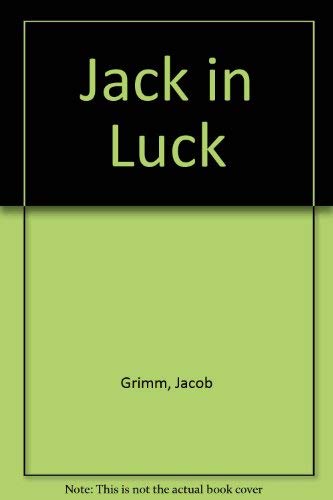 Jack in Luck by Brothers Grimm