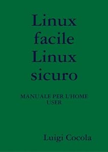 Linux facile Linux sicuro (Italian Edition)