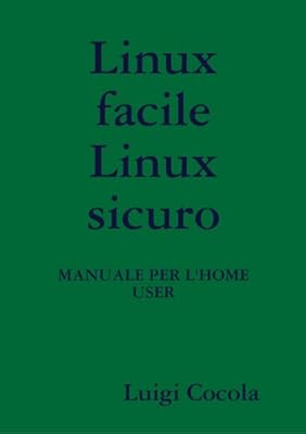 Linux facile Linux sicuro (Italian Edition)