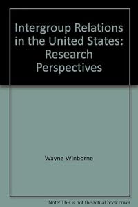 Intergroup relations in the United States: Research perspectives by Renae;National Conference for Community and Justice Winborne, Wayne;Cohen