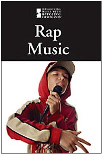Rap Music (Introducing Issues With Opposing Viewpoints)