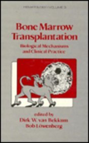 Bone Marrow Transplantation: Biological Mechanisms and Clinical Practice (Hematology Series, Vol 3)