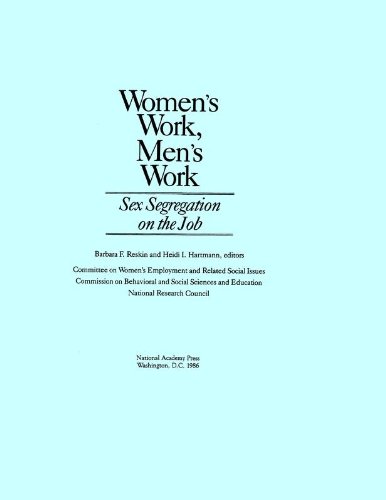 Women's Work, Men's Work: Sex Segregation on the Job by National Research Council