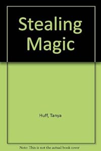 Stealing Magic by Tanya Huff
