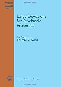 Large Deviations for Stochastic Processes (Mathematical Surveys and Monographs, 131) by Jin Feng