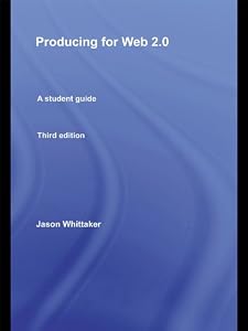 Producing for Web 2.0: A Student Guide
