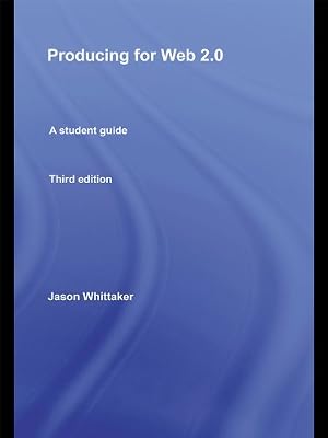 Producing for Web 2.0: A Student Guide