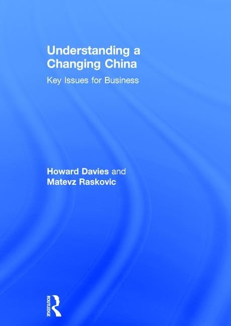 Understanding a Changing China: Key Issues for Business by Howard Davies