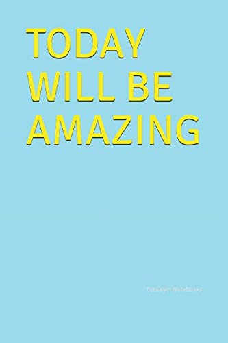 TODAY WILL BE AMAZING by FunCover Notebooks