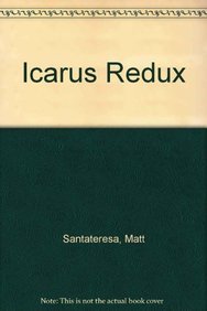 Icarus Redux by Matt Santateresa