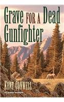 Grave for a Dead Gunfighter by Kent Conwell