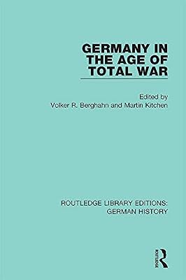 Germany in the Age of Total War (Routledge Library Editions: German History Book 2)