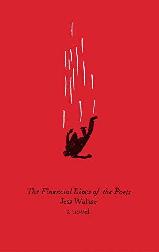 The Financial Lives of the Poets: A Novel by Jess Walter