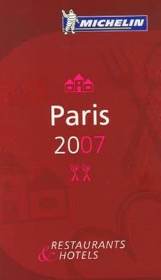 Michelin Guide Paris 2007: Restaurants & Hotels (French Edition)