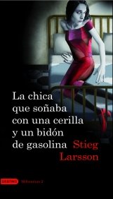 La chica que sonaba con un cerillo y un galon de gasolina. Vol. 2 Triologia Millennium