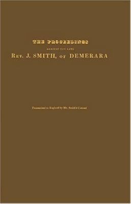 The Proceedings against the Late Rev. J. Smith