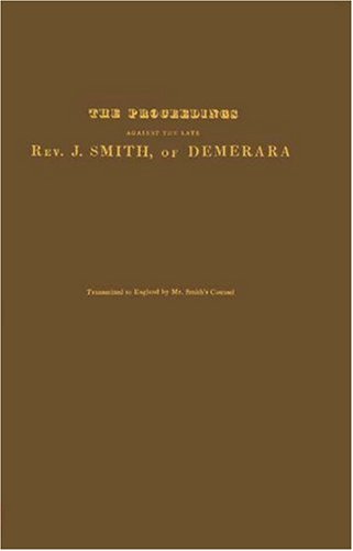 The Proceedings against the Late Rev. J. Smith by London Missionary Society
