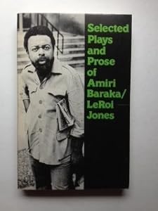 Selected Plays and Prose of Amiri Baraka / LeRoi Jones by Amiri Baraka