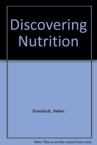 Discovering Nutrition by Helen Kowtaluk
