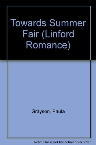 Towards Summer Fair (LIN) (Linford Romance Library) by Paula Grayson