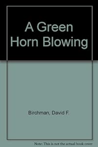 A Green Horn Blowing by Thomas B. Allen