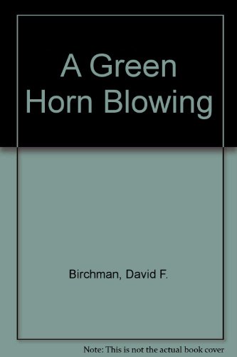 A Green Horn Blowing by Thomas B. Allen