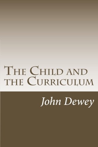 The Child and the Curriculum by John Dewey