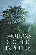 Emotions Clothed in Poetry by Joe Fabel