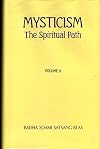 Mysticism: the Spiritual Path Volume II
