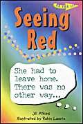Seeing Red: She Had to Leave Home. There Was No Other Way... (Go For It!)