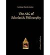 The ABC of scholastic philosophy