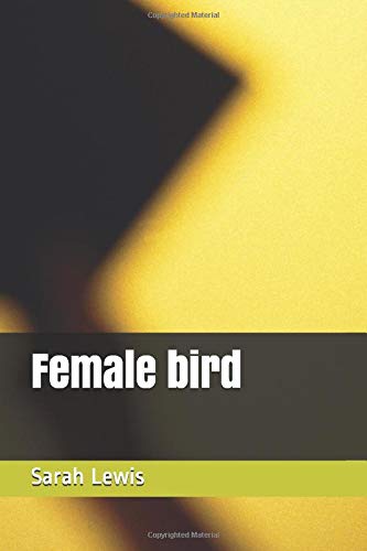 Female bird by Sarah Lewis
