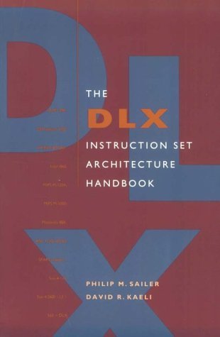 The DLX Instruction Set Architecture Handbook by Philip M. Sailer