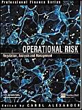 Operational Risk: Regulation, Analysis and Management by Carol Alexander