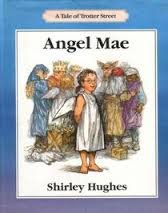 Angel Mae: A Tale of Trotter Street by Shirley Hughes