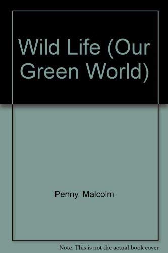 Our Green World: Wildlife (Our Green World) by Malcolm Penny