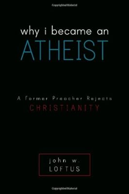 Why I Became an Atheist: A Former Preacher Rejects Christianity
