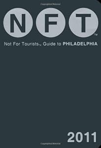 Not For Tourists Guide to Philadelphia 2011