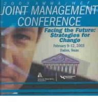 Joint Management Conference 2003: Facing the Future : Strategies for Change : February 9-12, 2003, Dallas, Texas