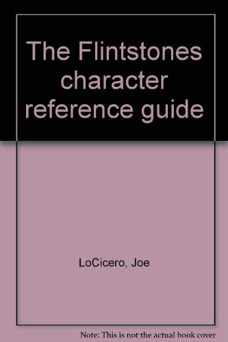 The Flintstones character reference guide by Joe LoCicero