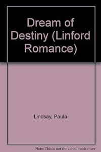 Dream Of Destiny (LIN) (Linford Romance Library) by Paula Lindsay