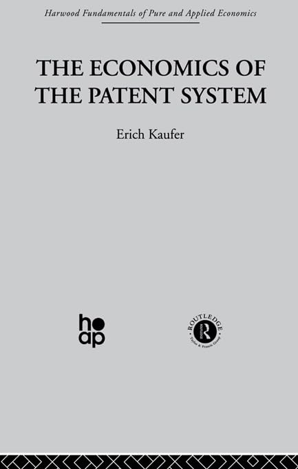 The Economics of the Patent System by E. Kaufer