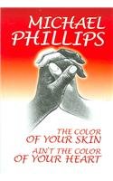 The Color of Your Skin Ain't the Color of Your Heart (Shenandoah Sisters #3) by Michael Phillips