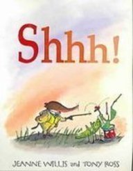 Shhh! by Jeanne Willis