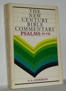 The New Century Bible Commentary, Vol. 1: Psalms 1-72 by A. A. Anderson