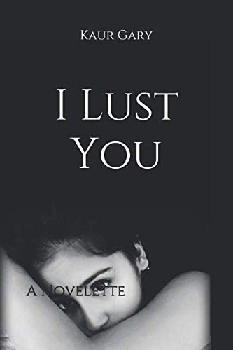 I Lust You by Kaur Gary